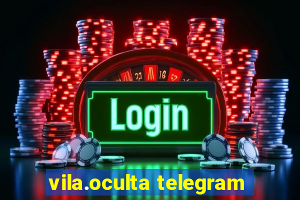 vila.oculta telegram